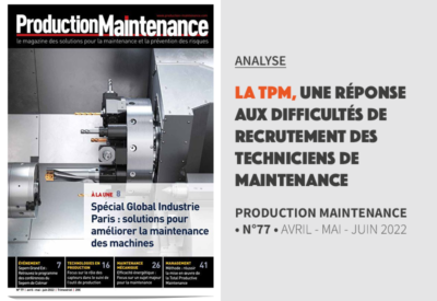 Analyse - La TPM, une réponse aux difficultés de recrutement des techniciens de maintenance - Production Maintenance N°77 - Avril, Mai, Juin 2022